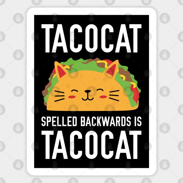 Tacocat Spelled Backwards Is Tacocat Magnet by LuckyFoxDesigns